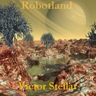 Picture for song 'Robotland' by artist 'Victor Stellar'