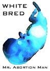 Picture for song 'Mr. Abortion Man' by artist 'White Bred'