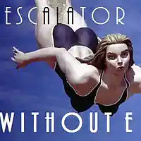 Picture for song 'ESCALATOR' by artist 'WITHOUT E'