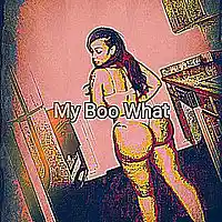 Picture for song 'My Boo What ' by artist 'MOE U DID IT AGAIN'