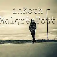 Picture for song 'inKoth - Malgre Tout' by artist 'inKoth Thibault'