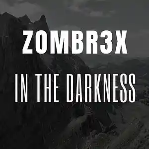 Picture for song 'Zombr3x - In The Darkness' by artist 'Zombr3x'