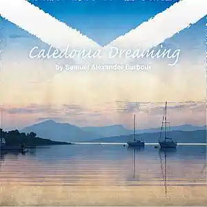 Picture for song 'Caledonia Dreaming' by artist 'Samuel Alexander Barbour'