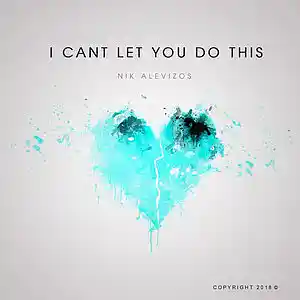 Picture for song 'I Cant Let You Do This - Nik Alevizos (160kbps)' by artist 'Nik Alevizos'