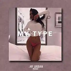 Picture for song 'My Type *SOLD*(Melodic R&B x Pop Type Beat)' by artist 'JayUrbanMusic'