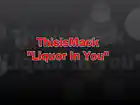Picture for song 'ThisisMack - Liquor In You' by artist 'ThisisMackMusic'