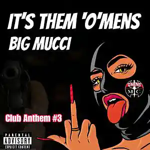Picture for song 'Its them 'O'Mens' by artist 'Big Mucci'