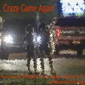 Picture for song 'AE 13 Crazy Game Again' by artist 'martin stirrup'