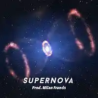 Picture for song 'Supernova' by artist 'Milan Francis Production'