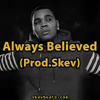 Picture for song 'Kevin Gates Type Beat - Always Believed (Prod Skev' by artist 'Skev Beats'