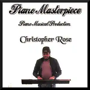 Picture for song 'Piano Melodies (Composed & Produced By Christopher' by artist 'Christopher Liam Rose'