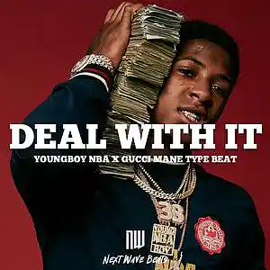 Picture for song 'Deal With It (Gucci Mane x YoungBoyNBA Type Beat)' by artist 'NextWaveBeats'