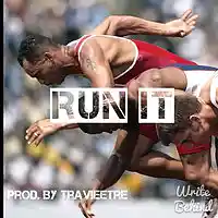 Picture for song 'Run It(Prod By TravieeTre)' by artist 'TravieeTre Productions'