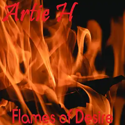 Picture for song 'Flames Of Desire' by artist 'Artie H'