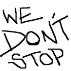 Picture for song 'WE DON'T STOP' by artist 'ATOMICAL CREATION OF GANGSTA'