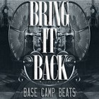 Picture for song 'Bring It Back' by artist 'Base Camp Beats'