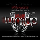 Picture for song 'Turn it up ft champange' by artist 'bigmouf willywatata'
