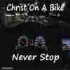 Picture for song 'Never Stop **FREE DOWNLOAD**' by artist 'Christ On A Bike'