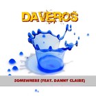 Picture for song 'Daveros - Somewhere (Feat. Danny Claire)' by artist 'Daveros'