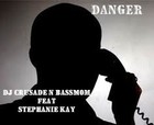 Picture for song 'DANGER BY DJ CRUSADE N BASSMOM FEAT STEPHANIE KAY ' by artist 'DJ CRUSADE N BASSMOM'