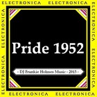 Picture for song 'DJ Frankie Holmes - Pride 1952' by artist 'DJ Frankie Holmes'
