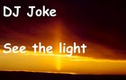 Picture for song 'See the light' by artist 'DJ Joke'
