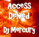 Picture for song 'Access Denied' by artist 'Dj Mercury'