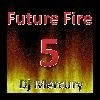 Picture for song 'Future Fire Five' by artist 'Dj Mercury'