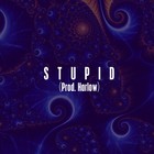 Picture for song 'STUPID' by artist 'Harlow Beats'
