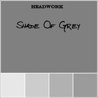 Picture for song 'Shade Of Grey I' by artist 'Headwork'
