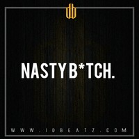 Picture for song 'Na$tyBitch - ' by artist 'iDBeatz Productions'