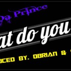 Picture for song 'What Do You Do' by artist 'J-Luv Da Prince2013'