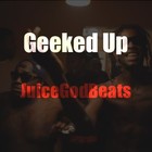 Picture for song 'Geeked Up - JuiceGodBeats.com' by artist 'JuiceGodBeats'