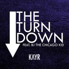 Picture for song 'The Turn Down (Feat. BJ The Chicago Kid)' by artist 'KayR'