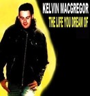 Picture for song 'The Life You Dream Of' by artist 'Kelvin MacGregor'