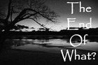 Picture for song 'The End of What?' by artist 'Maverick Music'