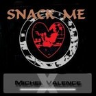 Picture for song 'SNACK ME' by artist 'MICHEL VALENCE'