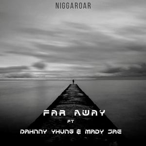 Picture for song 'Far Away' by artist 'Niggaroar'