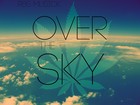 Picture for song 'Over the Sky (Free D/L)' by artist 'RBS MusicK'