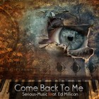Picture for song 'Come Back To Me feat. Ed Millican' by artist 'Serious-Music (Germany)'