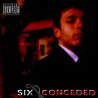 Picture for song 'Conceded fet.Jaylz' by artist 'SIX.IRCMG'