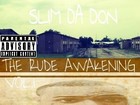 Picture for song '01 Rude Awakening Intro' by artist 'slim da don 00'