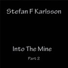 Picture for song 'Into the mine part 2' by artist 'Stefan F Karlsson'