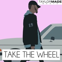 Picture for song 'Take The Wheel ' by artist 'TaylorMadeBeatz'