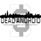 Picture for song 'Bobby $tax - Dead Android' by artist 'The AoN DiR Agency'