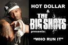 Picture for song 'Hot Dollar - Who Run It (prod by The Big Shots)' by artist 'The Big Shots'