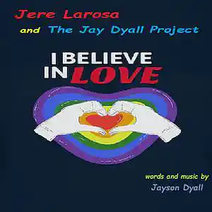 Picture for song 'Jere Larosa & TJDP - I Believe In Love' by artist 'The Jayson Dyall Songbook'