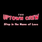 Picture for song 'Stop in the Name of Love' by artist 'THE UPTOWN CREW'