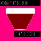 Picture for song 'Bottoms Up' by artist 'Tom King'