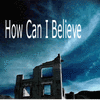 Picture for song 'How Can I Believe' by artist 'William West'